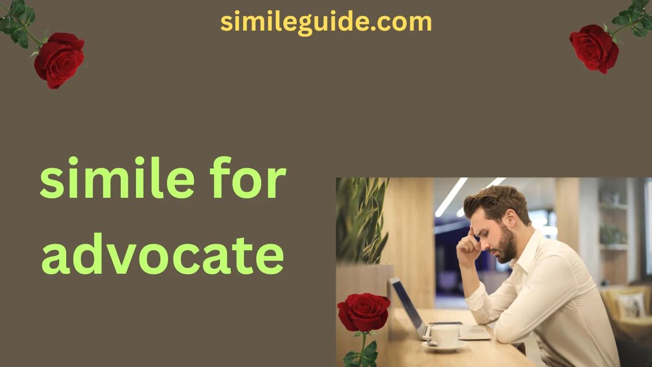 simile for advocate
