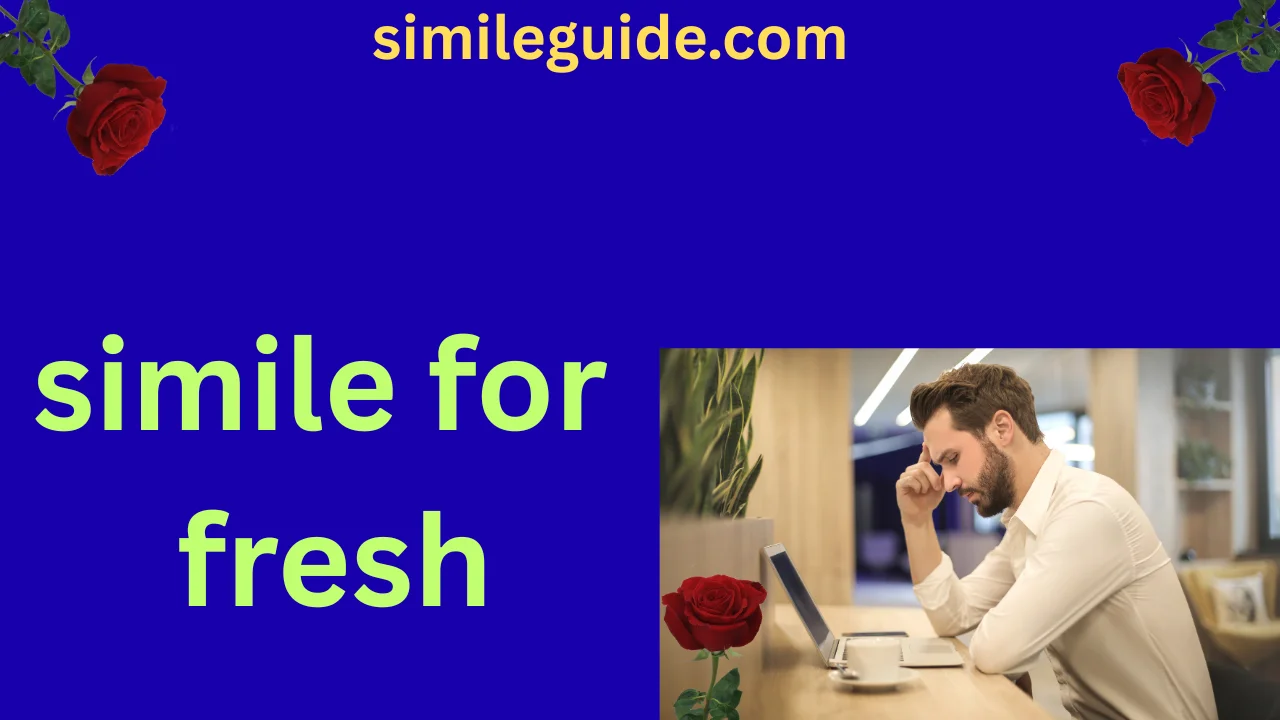 simile for fresh