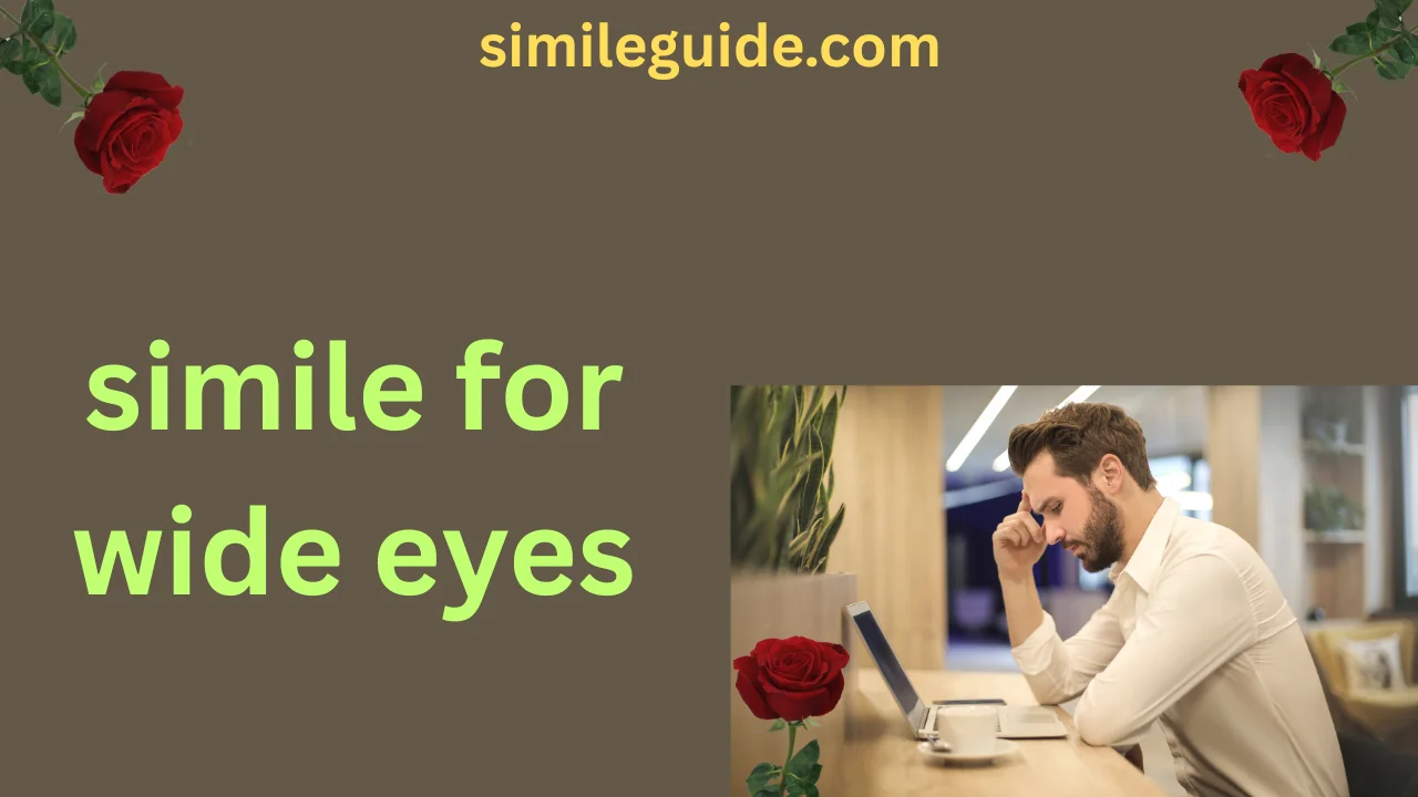 simile for wide eyes