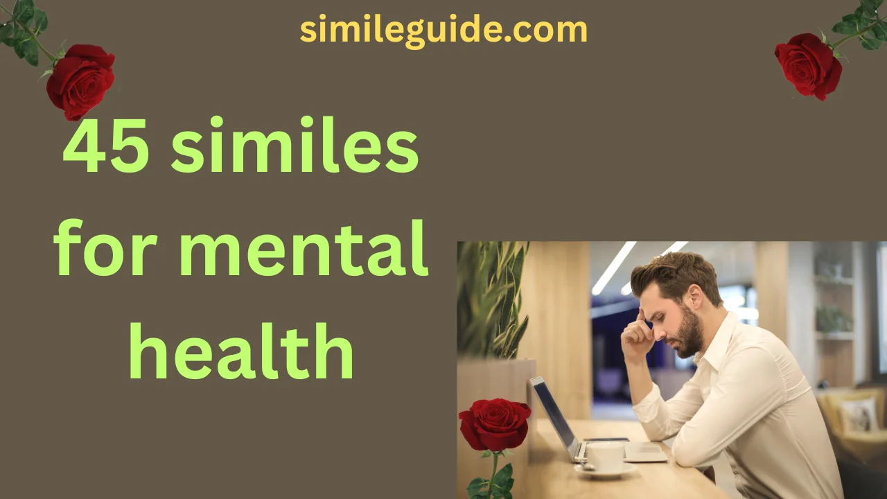 45 similes for mental health