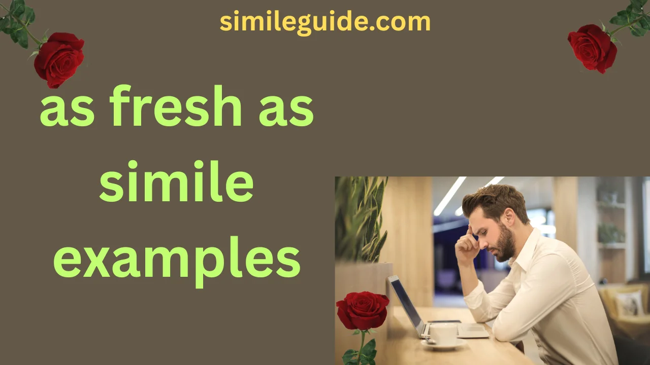 as fresh as simile examples