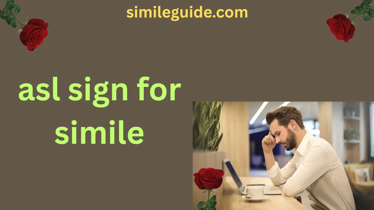asl sign for simile