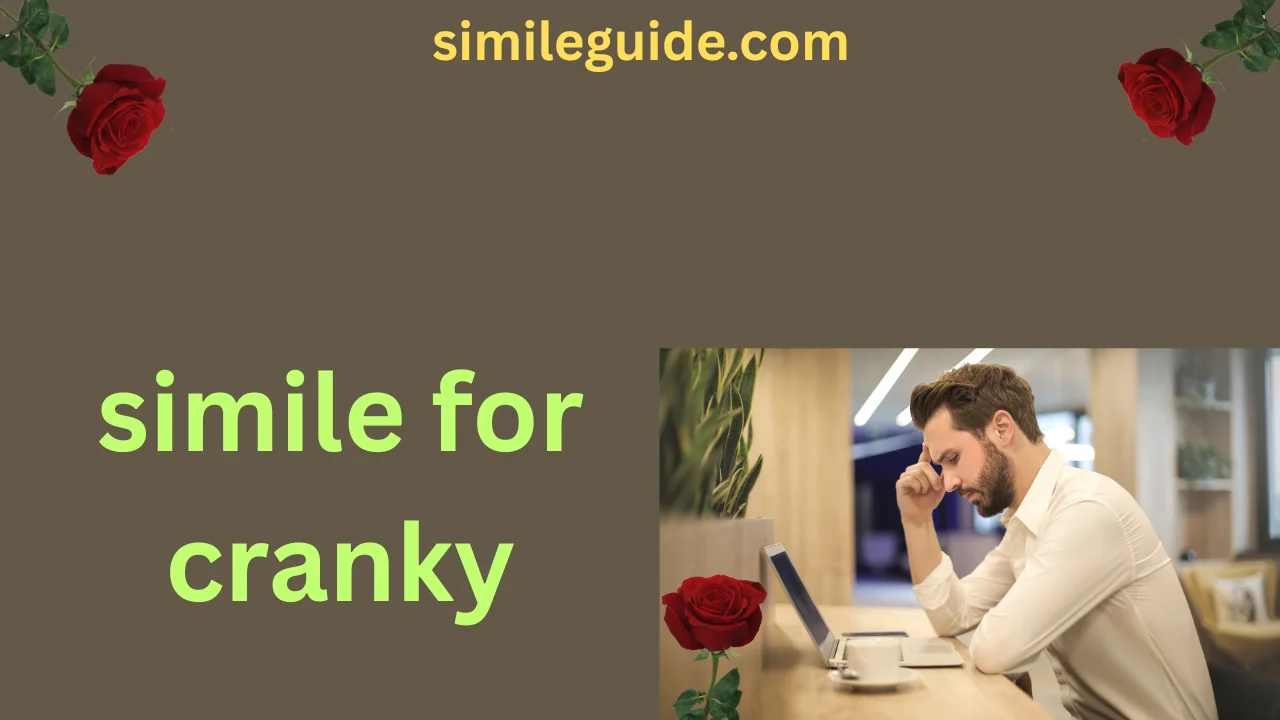 simile for cranky