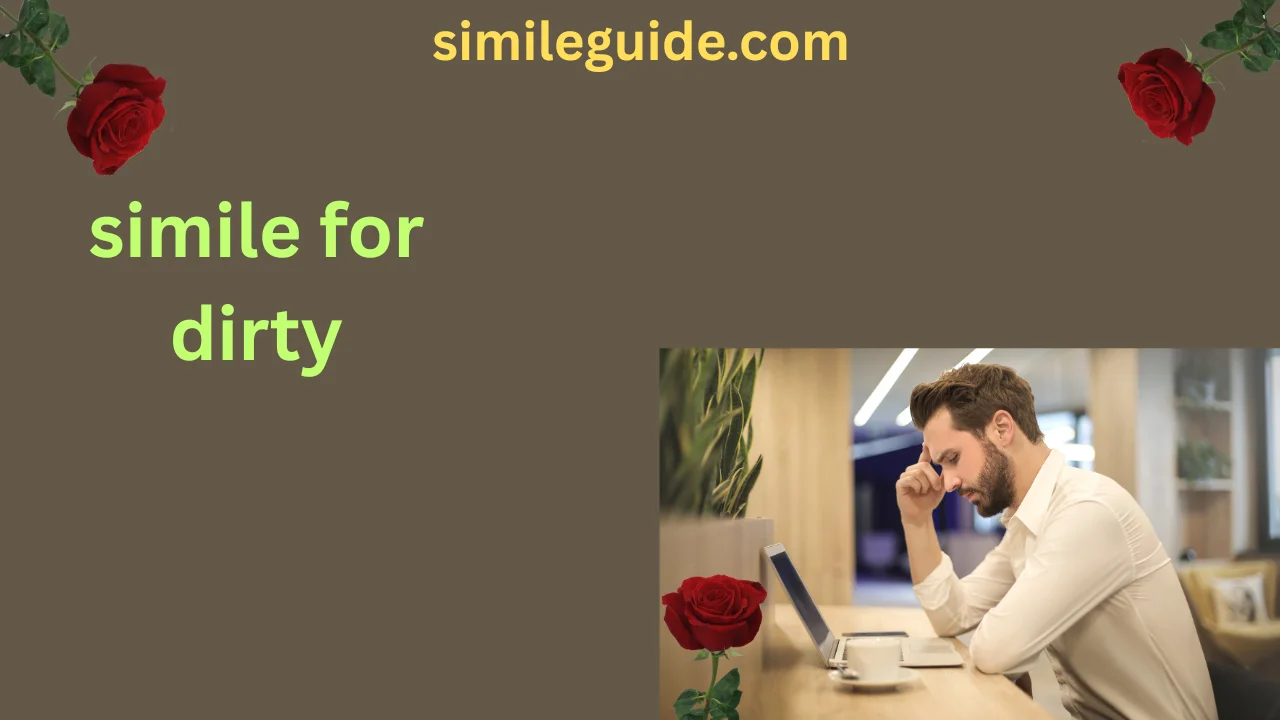 simile for dirty