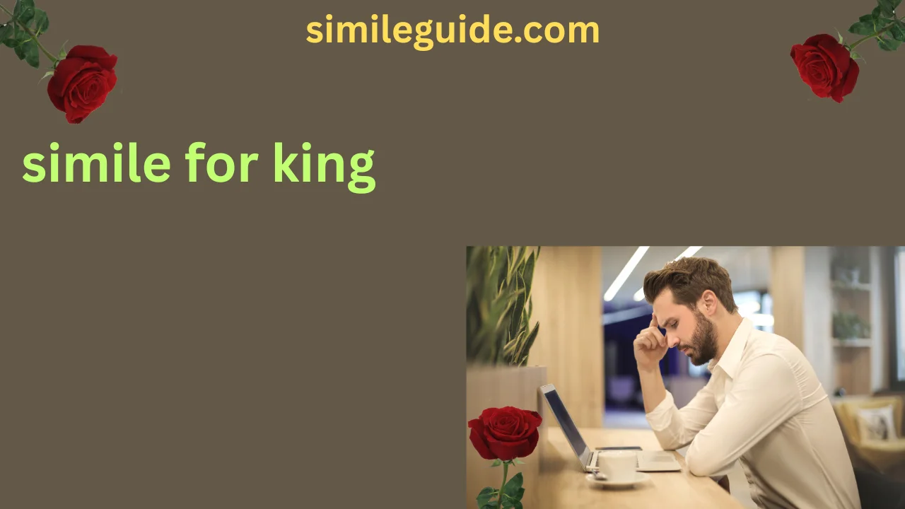 simile for king