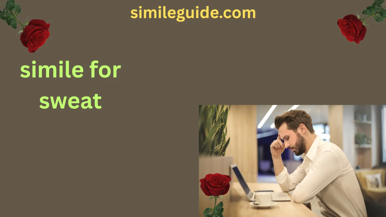 simile for sweat