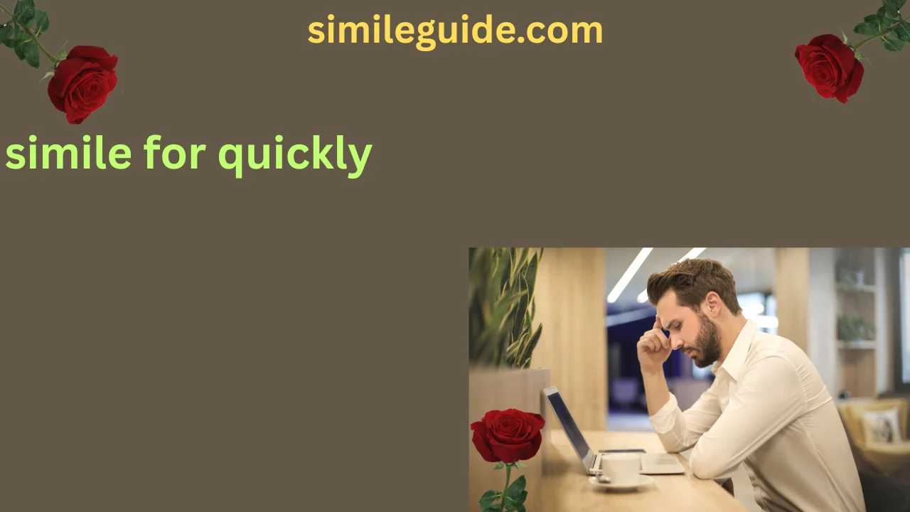 simile for quickly