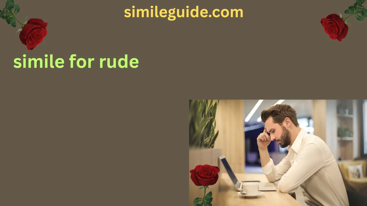 simile for rude